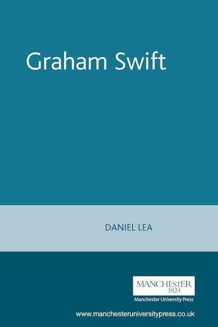Book cover image for Graham Swift ISBN: 9780719068379